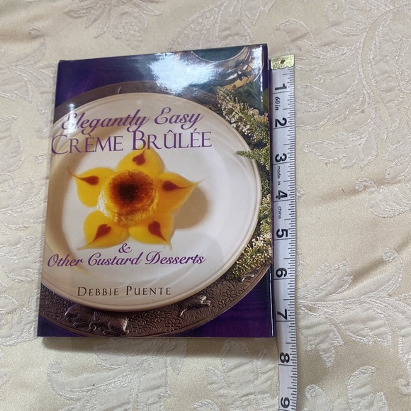 Cookbook: Elegantly Easy Creme Brulée & Other Custard Desserts - Picture 7 of 7